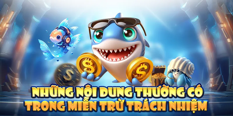 Những nội dung thường có trong miễn trừ trách nhiệm