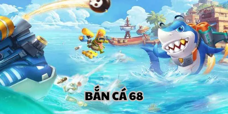 Bắn cá 68