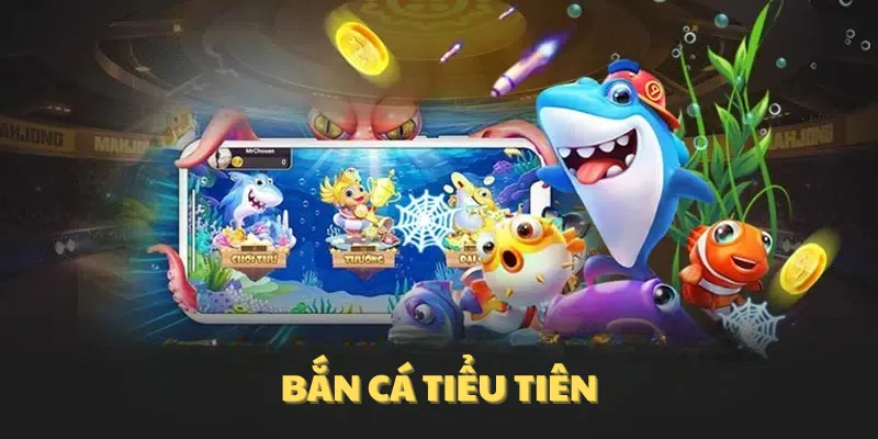 Bắn cá tiểu tiên